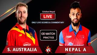 Nepal A vs South Australia OD Practice Match Live Scores and Commentary | Cricfoot Nepal