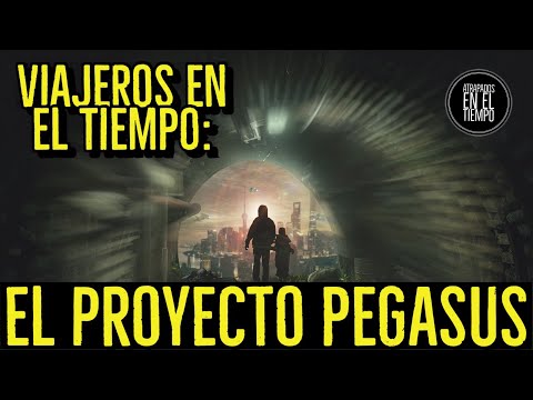 VIAJEROS EN EL TIEMPO: EL PROYECTO PEGASUS