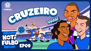 NOTIFULBO S2 | CRUZEIRO ESPORTE CLUBE - EPISODIO 9