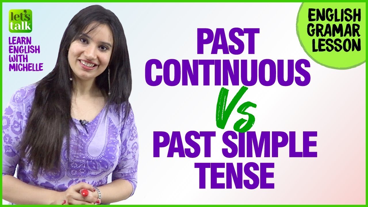 Understanding Past Simple and Past Continuous