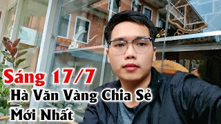 Hà Văn Vàng đang phát trực tiếp! cập nhật sáng 17/7