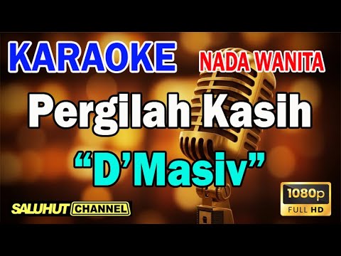 PERGILAH KASIH ll KARAOKE SALUHUT ll D MASSIV ll CHRISYE ll NADA WANITA G=DO