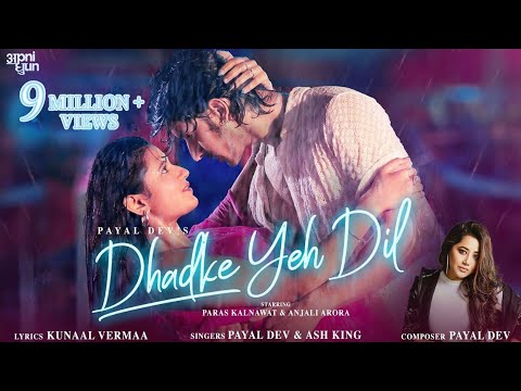 DHADKE YEH DIL l Payal Dev l Anjali Arora & Paras Kalnawat I Ash King l Kunaal Vermaa  I SrmanPreet
