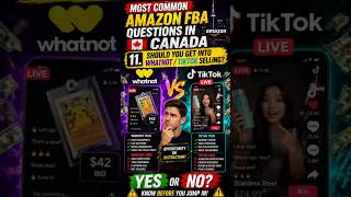 Amazon FBA Canada: Is Whatnot or TikTok Shop Worth It?