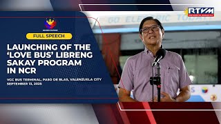 Launching of the ‘Love Bus’ Libreng Sakay Program in NCR (Speech) 9/13/25