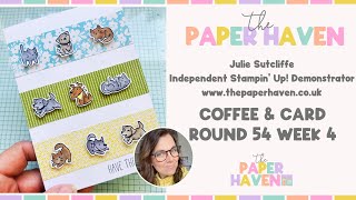 Coffee & Card Round 54 - Week 4 - with Julie Sutcliffe from The Paper Haven