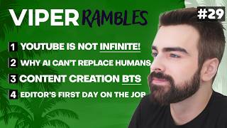 YouTube is not Infinite! | Viper Rambles #29