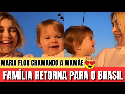 VIRGÍNIA E FAMÍLIA RETORNAM PARA O BRASIL E MARIA FLOR CHAMANDO A MAMÃE VIRGÍNIA 🥰