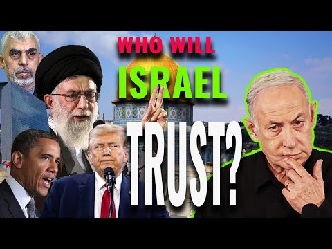 2024 - Who Israel Will TRUST ENOUGH to Sign the Covenant that Launches the Tribulation (Dan 9:27)