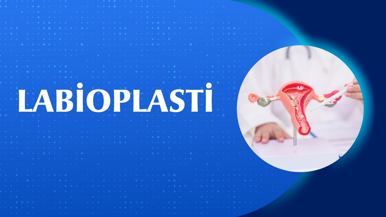 Labioplasti (İç Dudak Estetiği) Nedir? Kimlere Uygulanır?