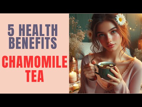 5 Amazing Health Benefits of Chamomile Tea, Why You Should Drink It Daily