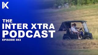 Inter Xtra Ep. 053 | AUSTRALIAN SERIES SUCCESS! When will Inter complete the squad?