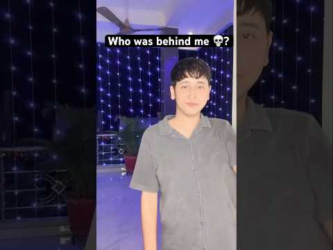 Who was behind me ? 💀 #funnyshorts #shorts