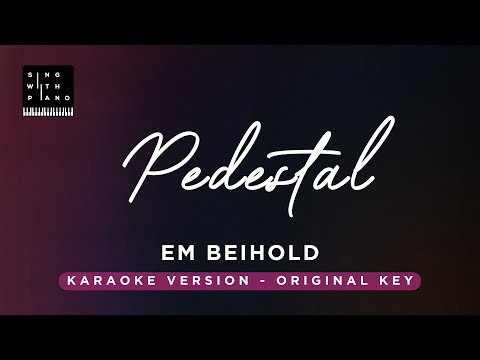 Pedestal – Em Beihold (Original Key Karaoke) – Piano Instrumental Cover with Lyrics