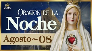 ORACIÓN PARA LA NOCHE de hoy 08 de agosto de 2025 Caballeros de la Virgen