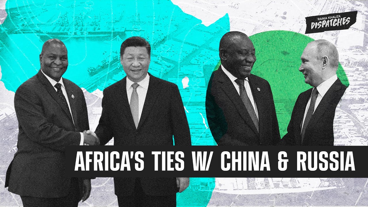 How Africa’s Ties with China & Russia Are Denigrated by Western Colonial Narratives