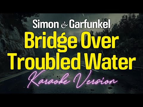 BRIDGE OVER TROUBLED WATER – Paul Simon And Garfunkel (KARAOKE Version)