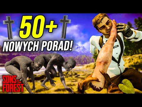 50+ Nowych Porad w Sons Of The Forest!