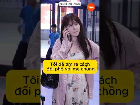 Tôi đã tìm ra cách đối phó với mẹ chồng #viral #trending #shorts #mechongnangdau