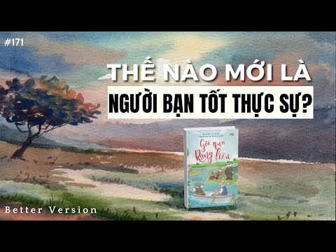 Thế nào mới là một người bạn tốt thực sự? Sách Gió Qua Rặng Liễu