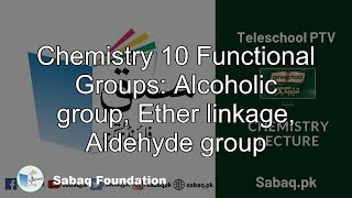 Chemistry 10 Functional Groups: Alcoholic group, Ether linkage, Aldehyde group

