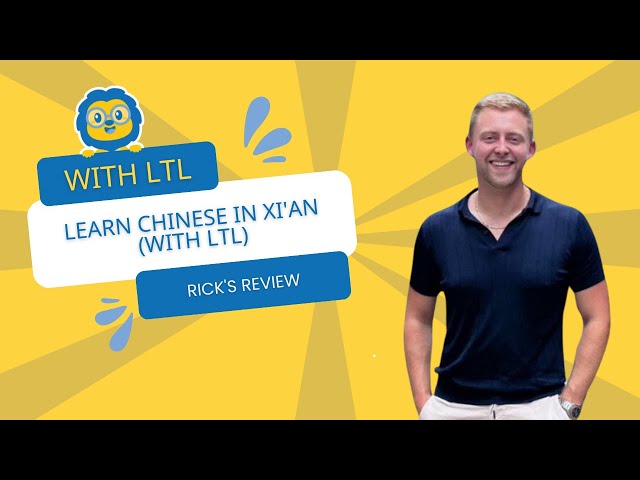 Learn Chinese in Xi'an (with LTL) | Student Review Ft Rick