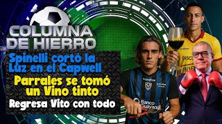 COLUMNA - Vito regresa con todo, Parrales se tomo un Vino tinto, Spinelli corto la luz - 26/08/2025