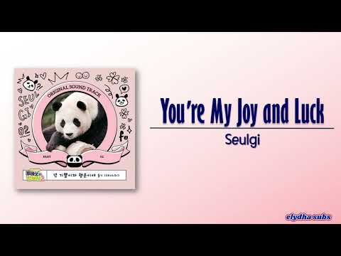 Seulgi – You′re My Joy and Luck [Fu Bao and Grandfather OST Part 2]  [Rom|Eng Lyric]