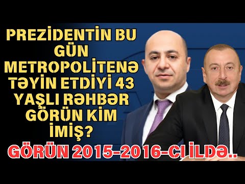 Metropolitenin yeni rəhbəri kimdir? – DOSYE