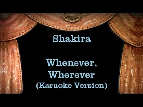 Shakira – Whenever Wherever – Lyrics (Karaoke Version)