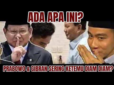 ADA 🔴APA INI? PRABOWO & GIBRAN SERING KETEMU DIAM DIAM?