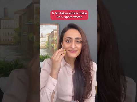 Dark spots l Things  that are making it worse l Dermatologist