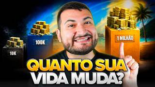 O que realmente MUDA na sua VIDA com R$10K, R$100K e R$1 MILHÃO na conta