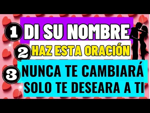 NUNCA TE CAMBIARÁ POR NADIE MAS! SU AMOR SERÁ SOLO PARA TI