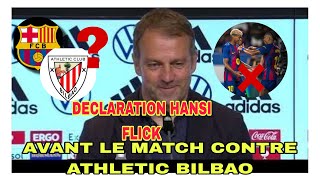 DECLARATION HANSI FLICK AVANT LE CHOC BARÇA CONTRE ATHLETIC BILBAO