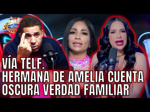 VÍA TEL HERMANA DE AMELIA CUENTA OSCURA VERDAD FAMILIAR ACABA HERMANO Y CUENTA DE ABUSO SIENDO NIÑA