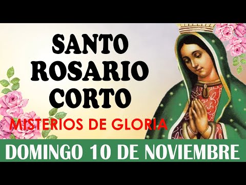 Santo Rosario Corto de hoy Domingo 10 de Noviembre 2024, Misterios Gloriosos 💐ORACION CATOLICA