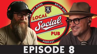 Local Social Pub Episode 8 - Modern Medicine, Fighting, Rough Weeks, and Having a Healthy Lifestyle
