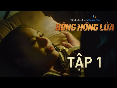 BÔNG HỒNG LỬA - TẬP 1 | PHOENIX FROM THE ASHES | NAM THƯ, HOÀNG PHI, HÙNG CHILHYUN | ORIGINAL SERIES