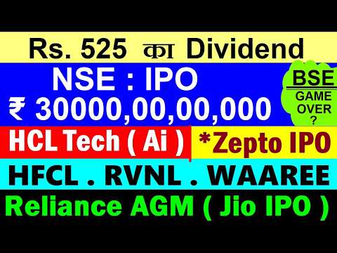 525 का Dividend🔥⚫ NSE IPO ( BSE Game Over? )⚫ HFCL⚫ RVNL⚫ WAAREE⚫ Reliance AGM⚫ Jio IPO⚫ HCL Tech Ai