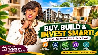 BUILD & INVEST SMART! Property Opportunities & Home Ideas | Twake Ũikaro Waku Na Muthoni