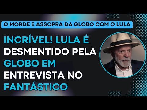 INCRÍVEL! Lula é desmentido pela Globo em entrevista no Fantástico.