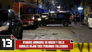 Ataques armados en Mixco y Villa Canales dejan tres personas fallecidas