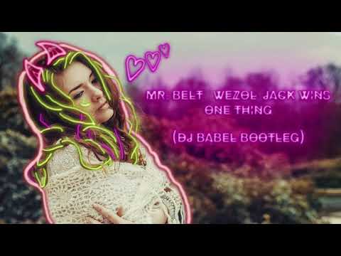 Mr. Belt & Wezol, Jack Wins - One Thing (DJ BĄBEL Bootleg)