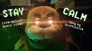 [FNAF Live-Action] STAY CALM by Griffinilla