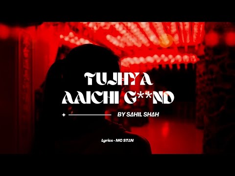 Tujhya Aaichi Ga*d NEW SONG SAHIL SHAH YT AND  MC STΔN - TUJHYA AAICHI GAAND* Mix - Marathi song