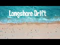 Understanding Longshore Drift