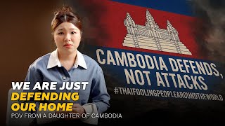 We are just defending our home | POV from a daughter of Cambodia