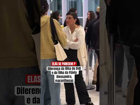Diferença da filha do Didi e da filha da Flávia Alessandra, maravilhosas