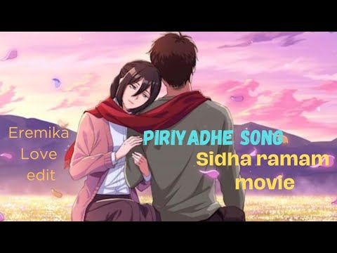 Piriyadhe song - eren & Mikasa edit| Sidha ramam movie